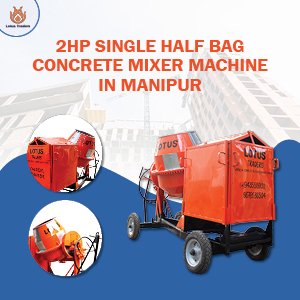 half bag concrete mixer in manipur
