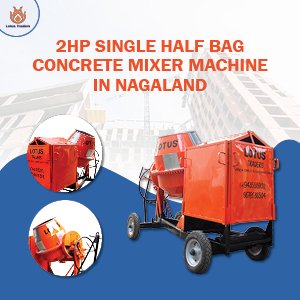 half bag concrete mixer in nagaland