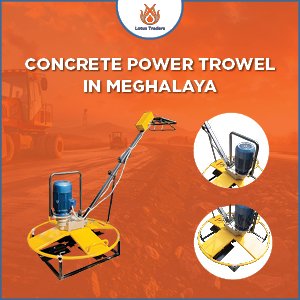 concrete power trowel in meghalaya