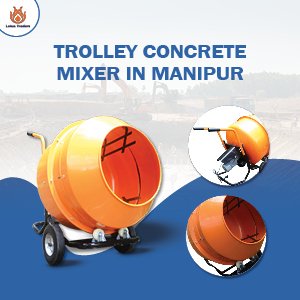 trolley concrete mixer in manipur