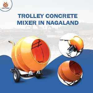 trolley concrete mixer in nagaland